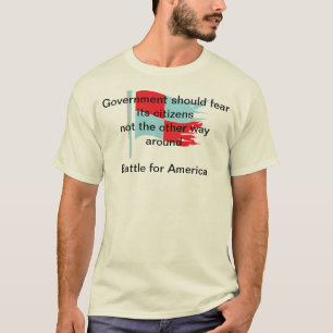 De regering moet haar burgers angst aanjagen t-shirt
