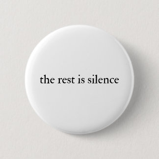 De rest is stilte ronde button 5,7 cm