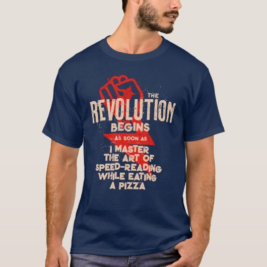 De revolutie begint als ik pizza grappig eet t-shirt (Voorkant)