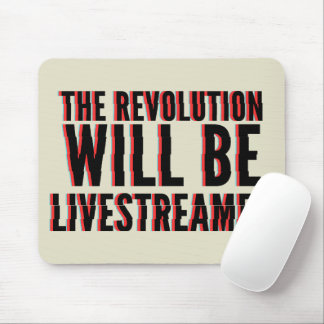 De revolutie zal live gestreamd worden muismat