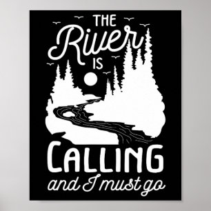 De rivier noemt me: "Ik moet naar het witte water. Poster