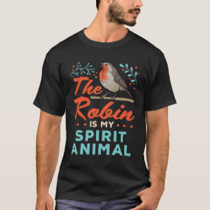 De Robin is mijn geest dier vogel liefhebber T-shirt