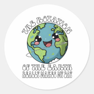 De rotatie van de aarde maakt mijn dag echt ronde sticker