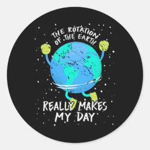 De rotatie van de Aarde maakt mijn dag echt tot ku Ronde Sticker