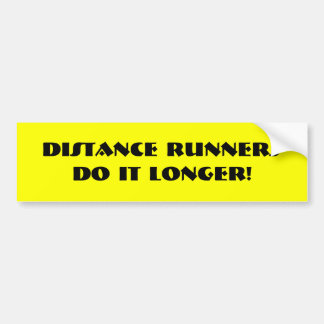 De runners van de afstand doen het langer! bumpersticker