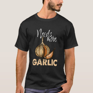 De samengedrukte Citaat vergt meer knoflook T-shirt