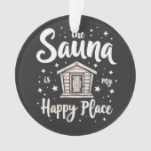 De sauna is mijn gelukkige plek ornament (voorkant)