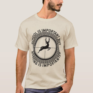 de school is belangrijk , maar de jacht is belangr t-shirt