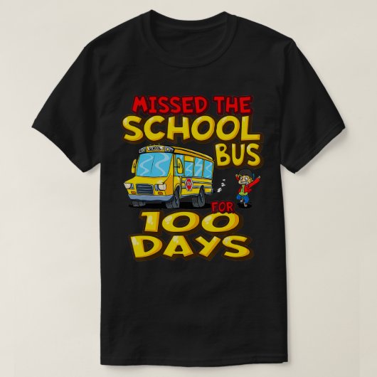 De schoolbus gemist voor 100 dagen grappige studen t-shirt (Design voorkant)