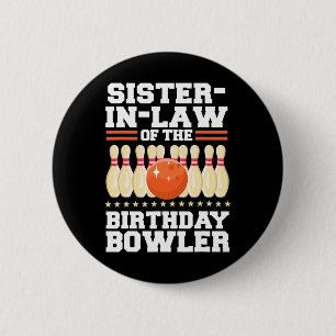 De schoonzus van de verjaardag Bowler Bday Bowling Ronde Button 5,7 Cm