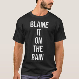 De schuld bij de regen t-shirt