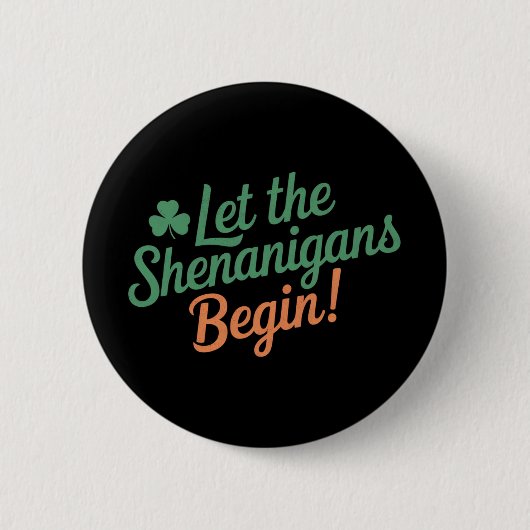 De Shenanigans moeten beginnen met de grappige Ier Ronde Button 5,7 Cm (Voorkant)