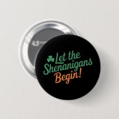 De Shenanigans moeten beginnen met de grappige Ier Ronde Button 5,7 Cm (Voorkant /achterkant)