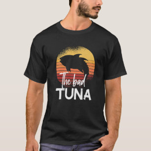 De slechte tonijn tonijn vissen t-shirt
