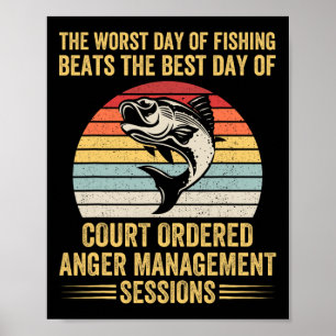 De slechtste visdag is beter dan de beste dag k poster