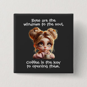 De sleutel is koffie vierkante button 5,1 cm