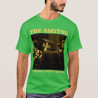 De Smithshe World Wont Listen Cadeau Mannen Vrouwe T-shirt
