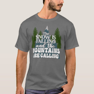 De sneeuw daalt en de bergen roepen t-shirt