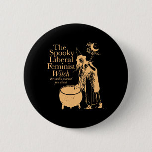 De spookachtige liberale feministische heks de med ronde button 5,7 cm