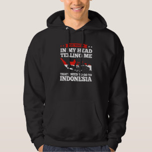 de stemmen in mijn hoofd zeggen dat ik Indonesië n Hoodie