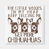 De stemmen krijgen meer Chihuahua Magneet (Voorkant)