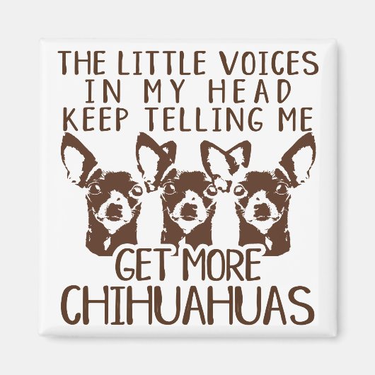 De stemmen krijgen meer Chihuahua Magneet (Voorkant)