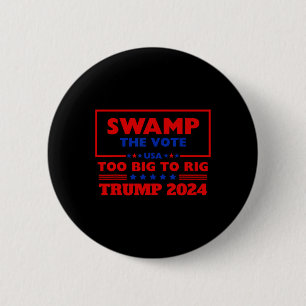 De stemming te groot om Trump 2024 te manipuleren, Ronde Button 5,7 Cm