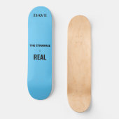 'De strijd is echt' skateboard. Aangepaste naam. Skateboard (Voorkant)