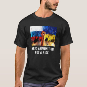 De strijd is hier en ik heb munitie nodig, geen ri t-shirt