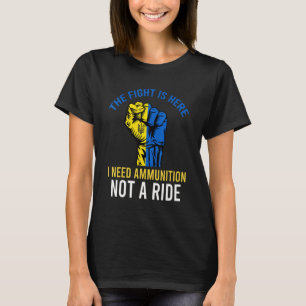 De strijd is hier en ik heb munitie nodig, geen ri t-shirt