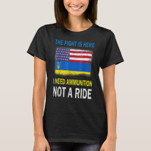 De strijd is hier, ik heb munitie nodig, geen lat t-shirt