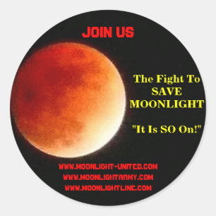 De strijd om MOONLIGHT te redden "Het is zo aan" Ronde Sticker