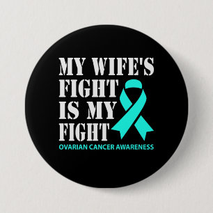 De strijd van mijn vrouw is mijn strijd - eierstok ronde button 7,6 cm