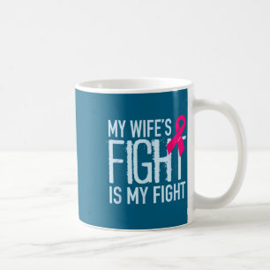 De strijd van mijn vrouw is mijn strijd steun voor koffiemok