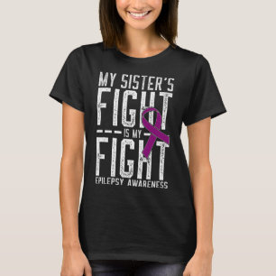 De strijd van mijn zus is mijn strijd Epilepsie be T-shirt