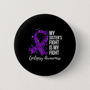 De strijd van mijn zus is mijn strijd tegen epilep ronde button 5,7 cm