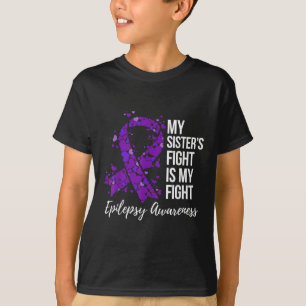 De strijd van mijn zus is mijn strijd tegen epilep t-shirt