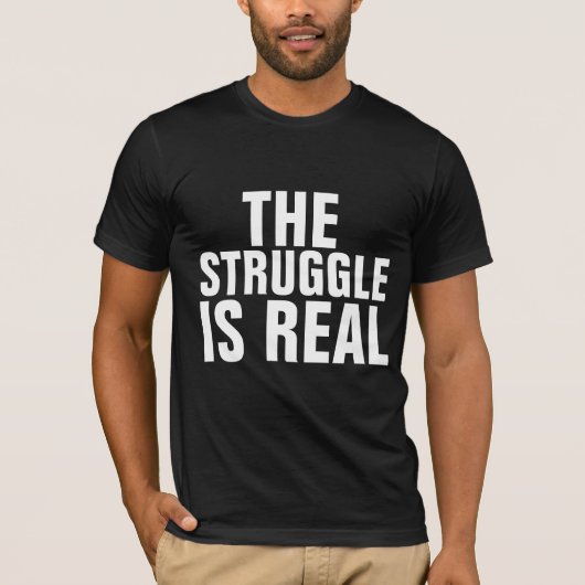 DE STRUGGLE IS ECHTE T-Shirts (Voorkant)