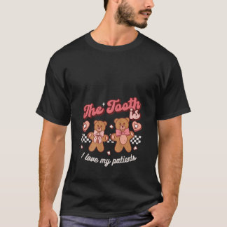 De tand is ik hou van mijn patiënten Tental Groovy T-shirt