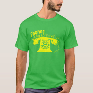 De telefoons zijn voor het Roepen van Mensen T-shirt