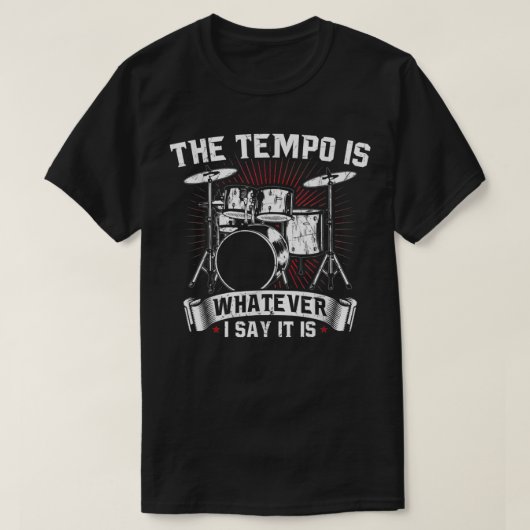 De Tempo is wat ik zeg dat het drummer grappigheid T-shirt (Design voorkant)
