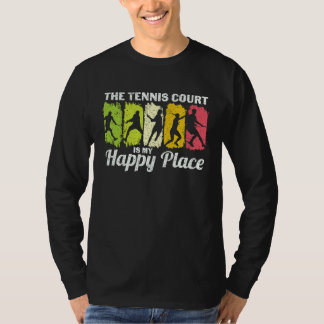 De tennisbaan is mijn geluksplek   Tennisspeler T-shirt