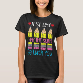 De testdag kan de vaardigheden zijn met u testdag  t-shirt