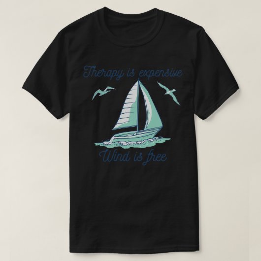 De therapie is dure wind is gratis t-shirt (Design voorkant)