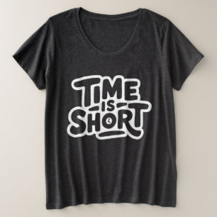 De tijd dringt grote maat t-shirt