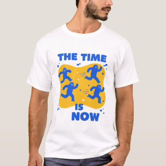 De tijd is nu t-shirt