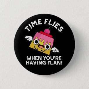 De tijd vliegt als je Flan Pun Dark BG hebt Ronde Button 5,7 Cm