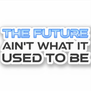 De toekomst is niet meer wat het was sticker