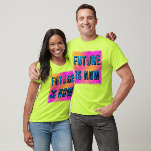 De toekomst is nu t-shirt