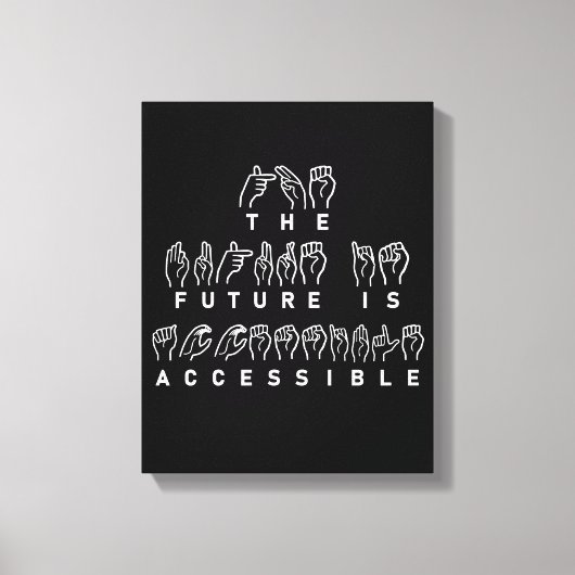 De toekomst is toegankelijk voor ASL-gebarentaal Canvas Afdruk (Voorkant)